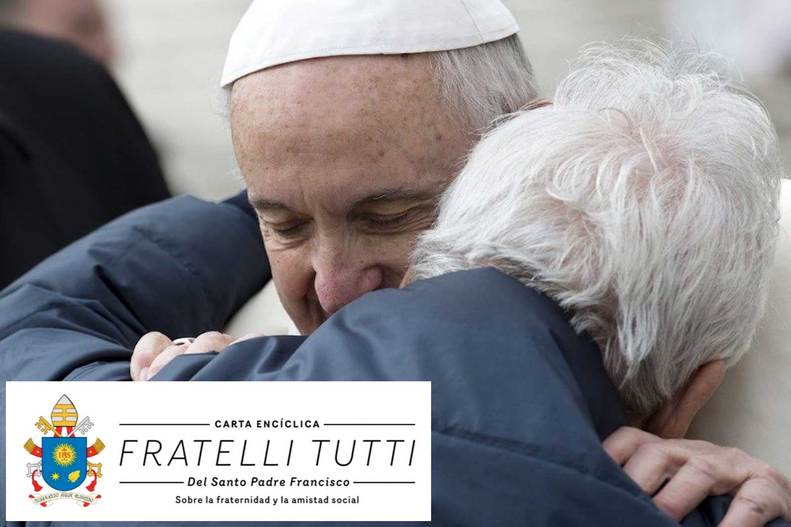 "Fratelli tutti". Sobre la fraternidad y la amistad social