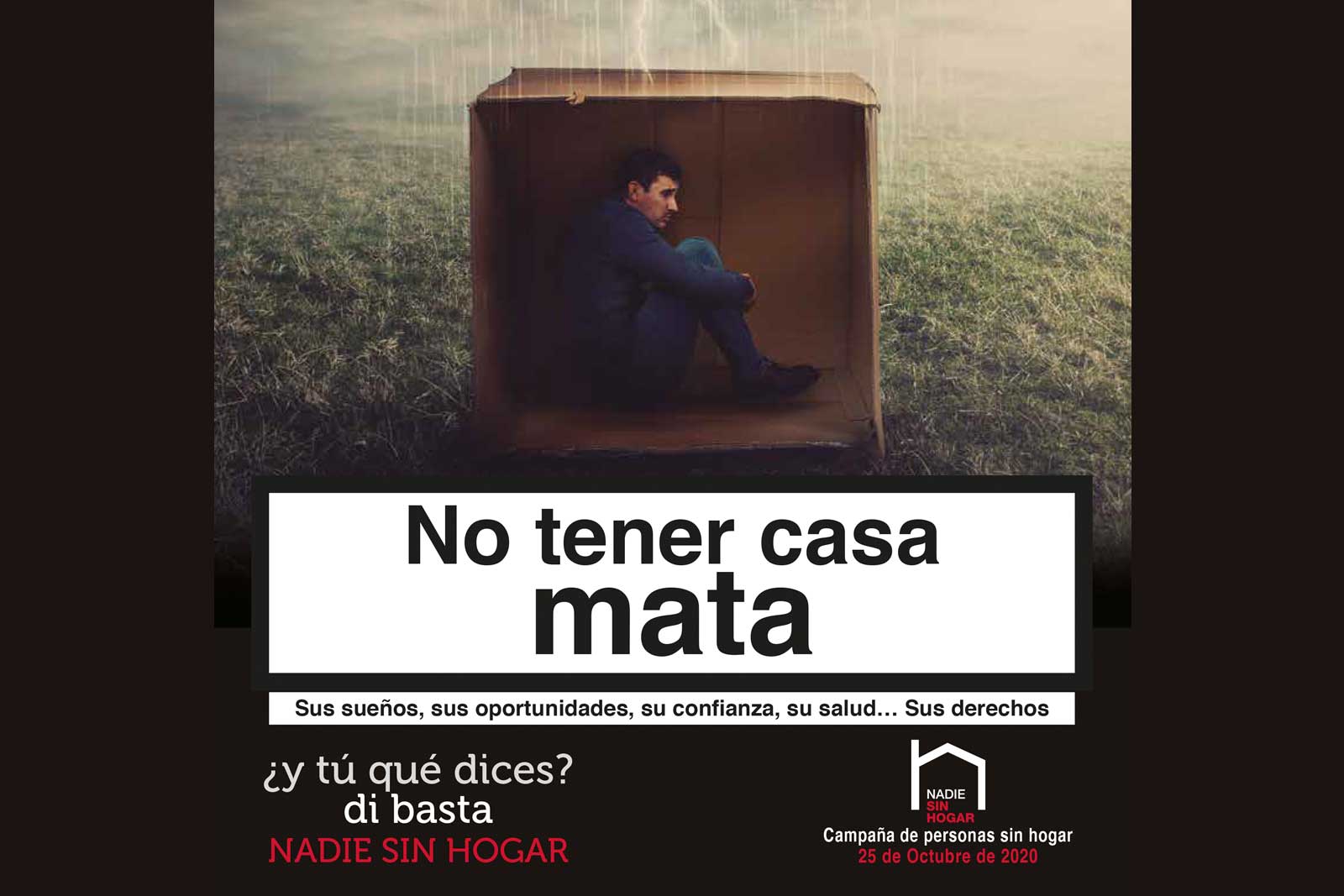 No tener casa... mata