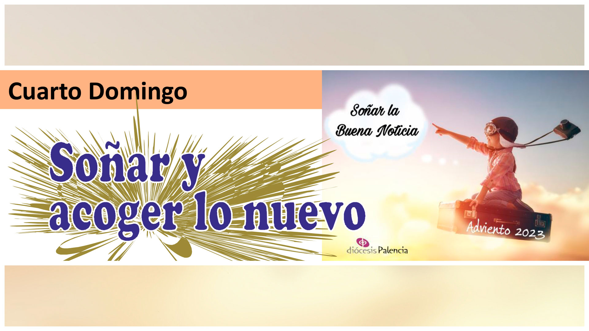 Cuarto Domingo de Adviento: “Soñar y acoger lo nuevo”