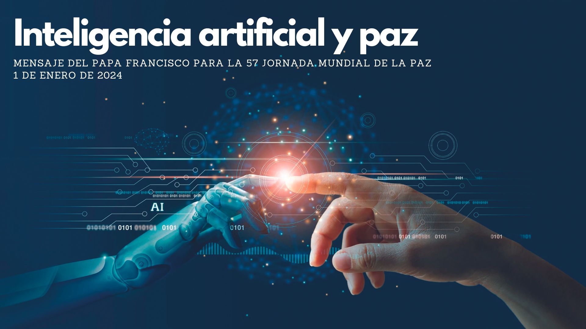 Jornada Mundial de la Paz: "Inteligencia artificial y paz"