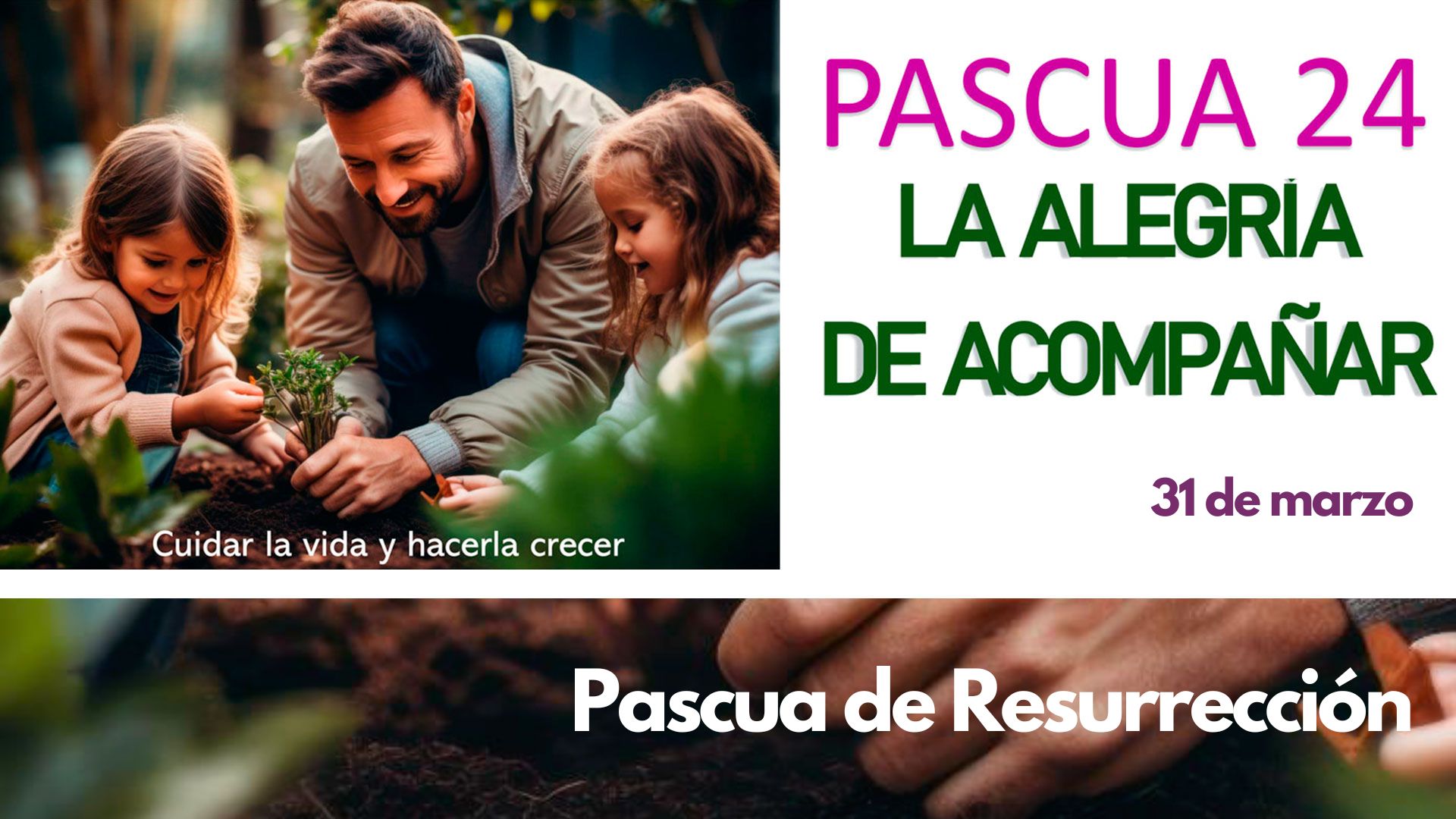 Pascua24 - La alegría de acompañar - Pascua de Resurrección del Señor
