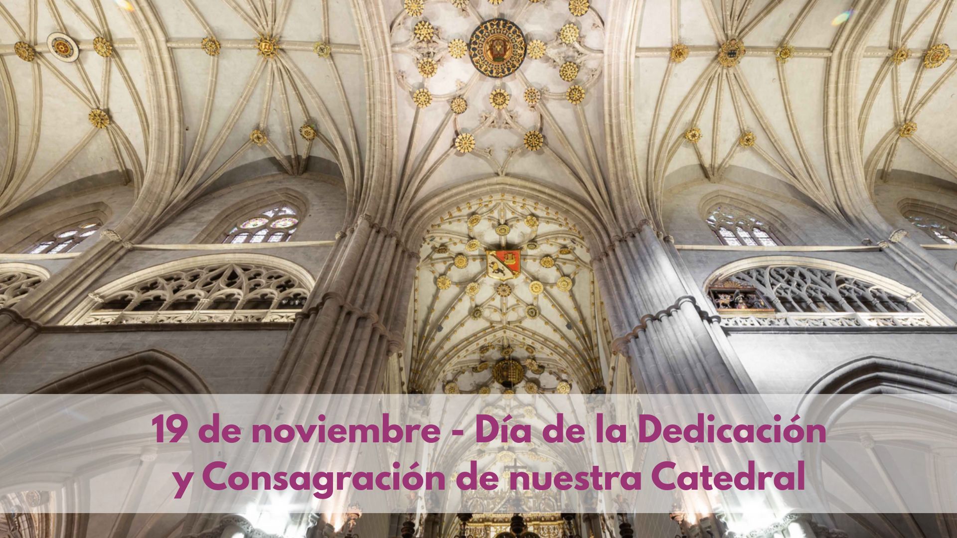 19 de noviembre – Día de la Dedicación y Consagración de la Catedral de Palencia