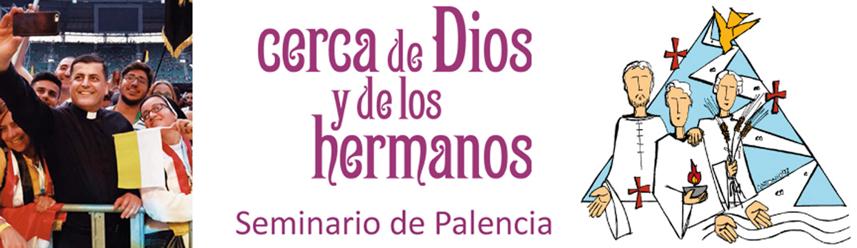 Cerca de Dios y cerca de los hermanos. Día del Seminario