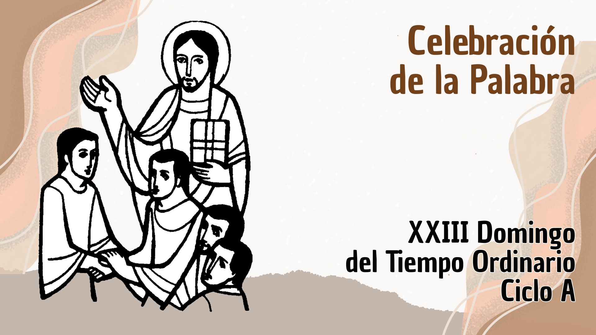 Celebrando la Palabra - XXIII Domingo del Tiempo Ordinario