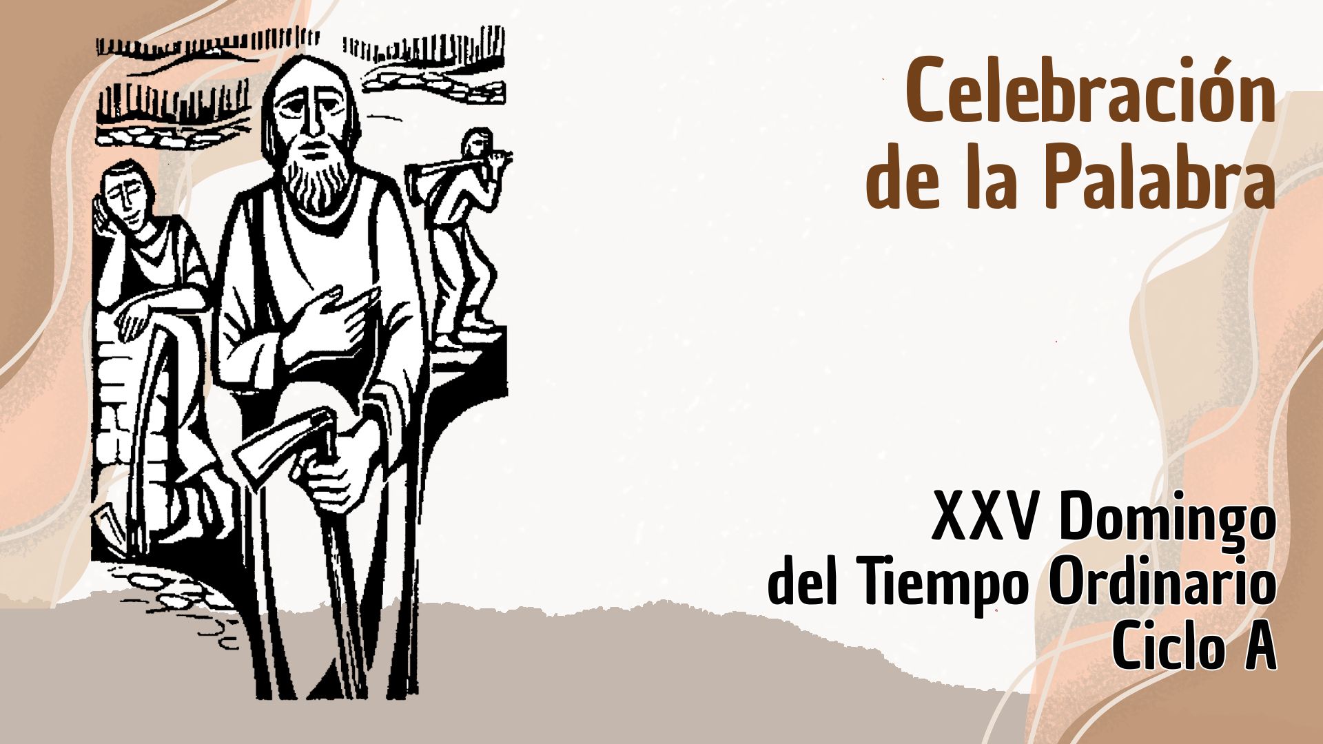 Celebrando la Palabra - XXV Domingo del Tiempo Ordinario