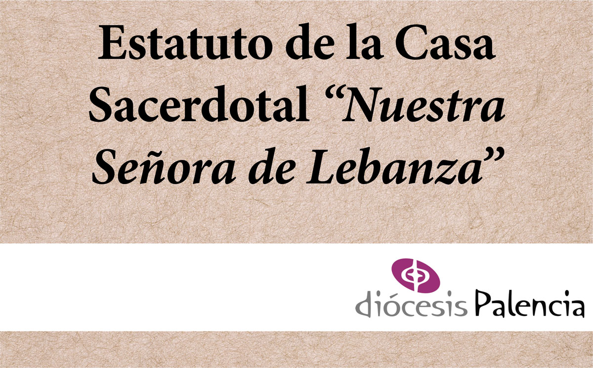 Estatuto de la Casa Sacerdotal "Nuestra Señora de Lebanza"